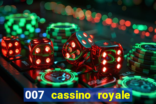 007 cassino royale completo dublado